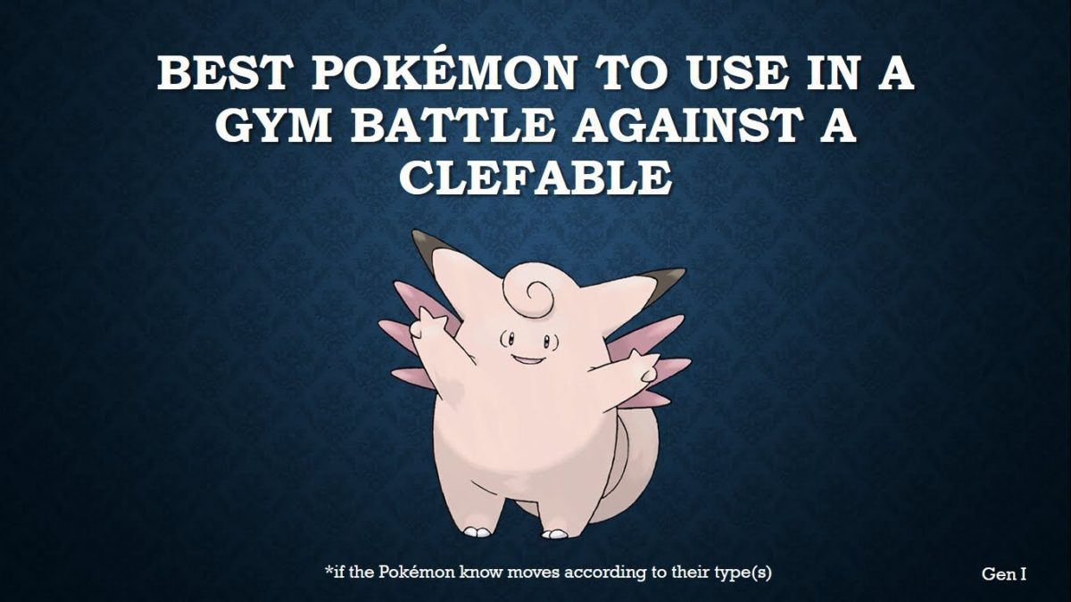 The best Pokémon to use in a gym battle against Clefable – YouTube