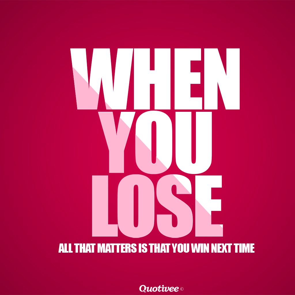 When You Lose – Inspirational Quotes | Quotivee