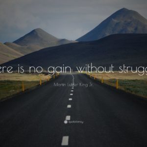 download Martin Luther King Jr. Quote: “There is no gain without struggle …