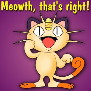 download Meowth, That’s Right by nick-f on DeviantArt