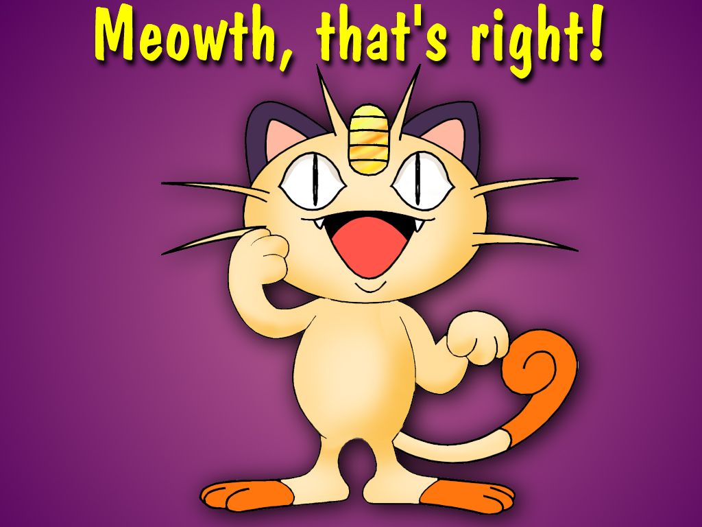 Meowth, That’s Right by nick-f on DeviantArt
