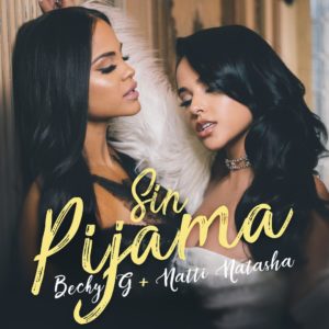 download Sin Pijama by Becky G & Natti Natasha – Pandora