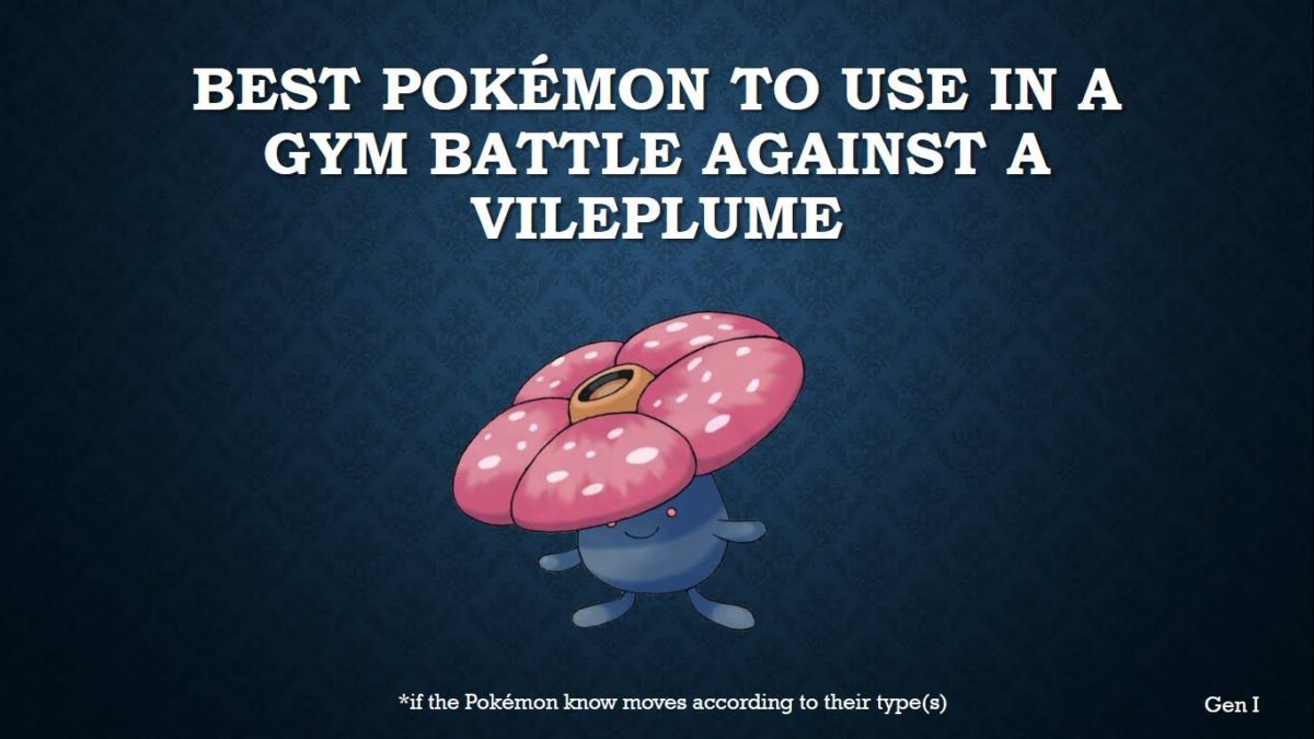 The best Pokémon to use in a gym battle against Vileplume – YouTube